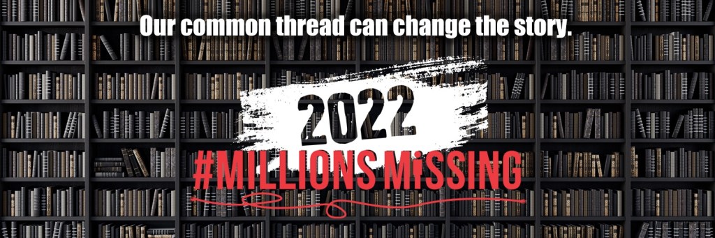 Banner from ME Action. Text reads "Our common thread can change the story. 2022 #Millions Missing. Beneath is long string of red thread. Background is a library bookshelf with books missing